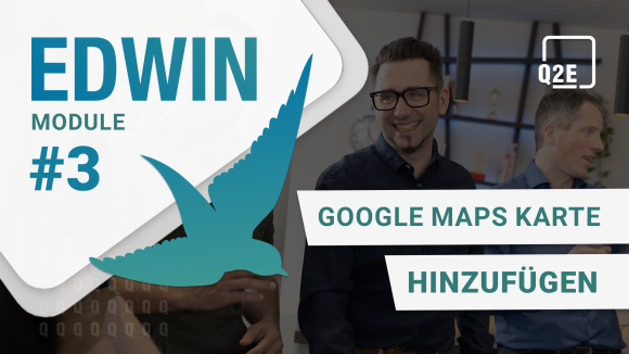 Thumbnail "EDWIN Module #3" mit dem Untertitel "Google Maps Karte hinzufügen". Dahinter lachen 2 Teammitglieder.