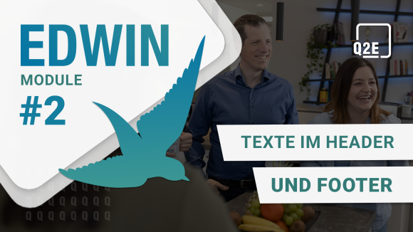 Thumbnail "EDWIN Module #2" mit dem Untertitel "Texte im Header und Footer". Dahinter lachende Mitarbeiter der Q2E.