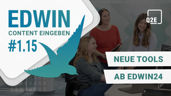 Bild vom Team. Im linken oberen Eck eine weiße Raute mit blauem Text: "EDWIN - Content eingeben #1.15". Schräg darüber ein blau-mint-verlaufender Vogel. Im rechten oberen Eck das Logo vno Q2E. Rechtsbündig blauer Text in weißer Box: "Neue Tools ab EDWIN24".